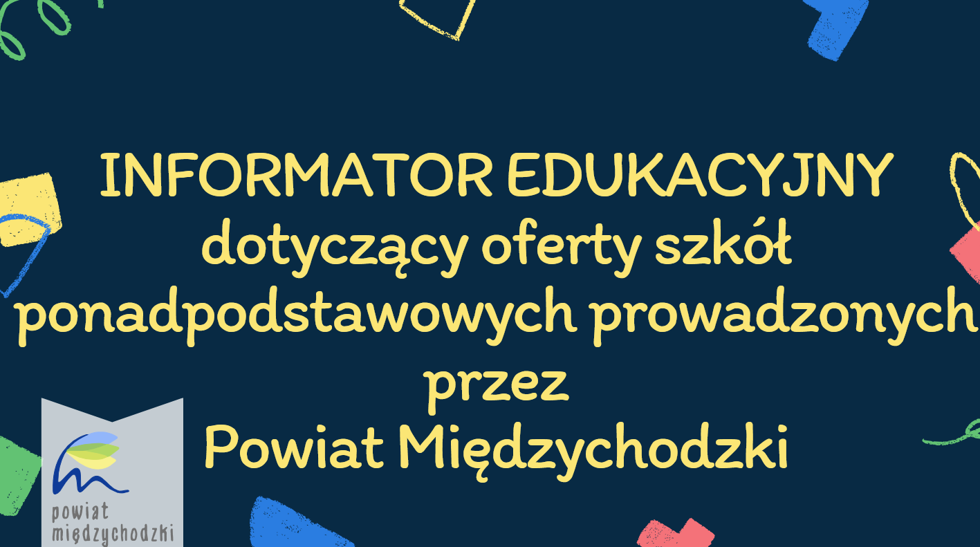 Zdjęcie: INFORMATOR EDUKACYJNY dotyczący oferty szkół ponadpodstawowych prowadzonych przez Powiat Międzychodzki
